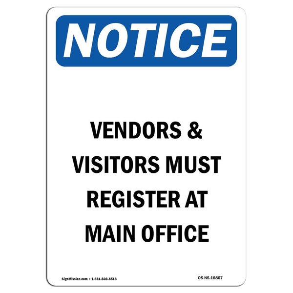 Signmission OSHA Notice Sign, 24" H, 18" W, Aluminum, NOTICE Vendors And Visitors Must Register Sign, Portrait OS-NS-A-1824-V-16807